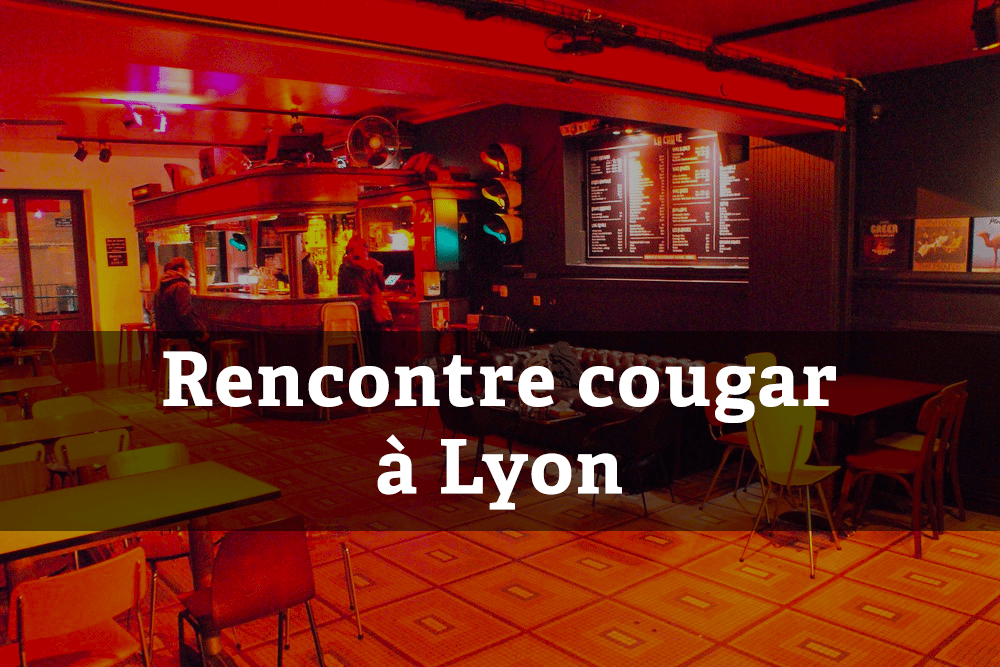 soirée rencontre cougar à Lyon